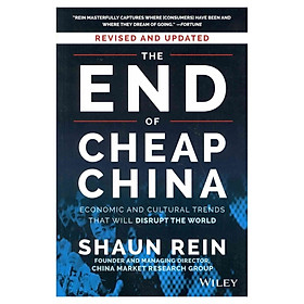 The End Of Cheap China, Revised And Updated: Economic And Cultural Trends That Will Disrupt The World