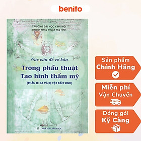 Benito - Sách - Các vấn đề cơ bản trong phẫu thuật tạo hình thẩm mỹ (Phần 2: Da và dị tật) - NXB Y học