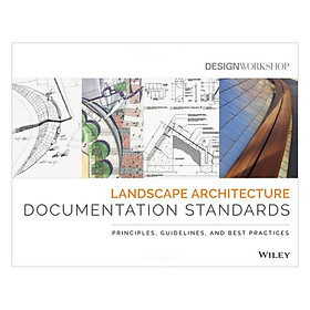 Download sách Landscape Architecture Documentation Standards: Principles, Guidelines And Best Practices