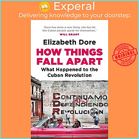 Hình ảnh Sách - How Things Fall Apart - What Happened to the Cuban Revolution by Elizabeth Dore (UK edition, paperback)