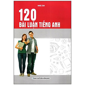 Sách 120 Bài Luận Tiếng Anh - An