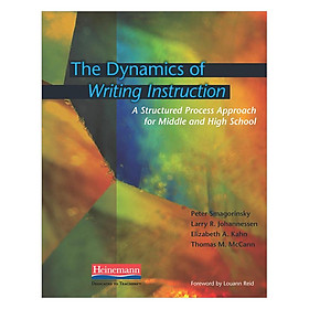 [Download Sách] The Dynamics Of Writing Instruction: A Structured Process Approach For Middle And High School