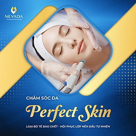 TMV Nevada - Chăm sóc da Perfect Skin 99.000/Buổi