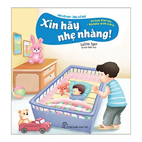 Nói Lời Hay - Ứng Xử Đẹp - Xin Hãy Nhẹ Nhàng