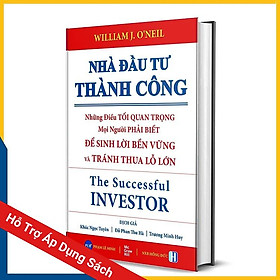 NHÀ ĐẦU TƯ THÀNH CÔNG - Những Điều TỐI QUAN TRỌNG Mọi Người Phải Biết ĐỂ SINH LỜI BỀN VỮNG và TRÁNH THUA LỖ LỚN (The Successful INVESTOR)