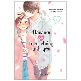 Truyện tranh Hananoi và triệu chứng tình yêu - Tập 4 - NXB Trẻ