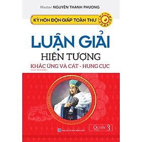 Kỳ Môn Độn Giáp Toàn Thư - Luận Giải Hiện Tượng Khắc Ứng Và Cát - Hung Cục - Quyển 3 - QB
