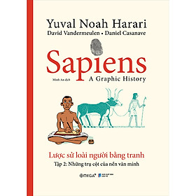 Ảnh bìa Sapiens - Lược Sử Loài Người Bằng Tranh - Tập 2 : Những Trụ Cột Của Nền Văn Minh