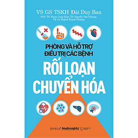 Phòng Và Hỗ Trợ Điều Trị Các Bệnh Rối Loạn Chuyển Hóa