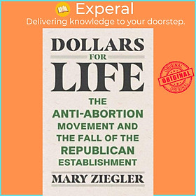 Hình ảnh Sách -  for Life - The Anti-Abortion Movement and the Fall of the Republi by Mary Ziegler (UK edition, paperback)