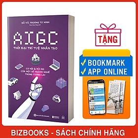 AIGC: Thời Đại Trí Tuệ Nhân Tạo - Cơ Hội & Rủi Ro Của Một Số Ngành Nghề Trong Tương Lai