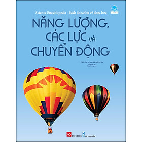 Download sách Science Encyclopedia - Bách Khoa Thư Về Khoa Học - Năng Lượng , Các Lực Và Chuyển Động