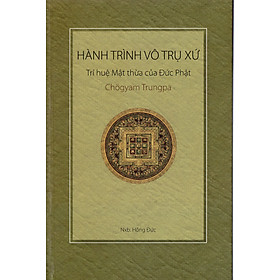 [Download Sách] Hành trình vô trụ xứ - Trí huệ Mật thừa của Đức Phật