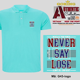 NEVER SAY LOSE, mã logo.g43. Áo thun polo cổ bẻ cho nam nữ, form unisex. Áo phông cá sấu hàng hiệu Goking, quà tặng cao cấp cho gia đình, cặp đôi, doanh nghiệp