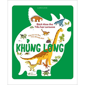 Bách Khoa Thư Tiểu Học Larousse - Khủng Long