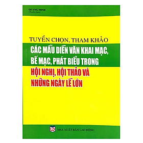 Nơi bán Tuyển Chọn, Tham Khảo Các Mẫu Diễn Văn Khai Mạc, Bế Mạc, Phát Biểu Trong Hội Nghị, Hội Thảo Và Những Ngày Lễ Lớn - Giá Từ -1đ