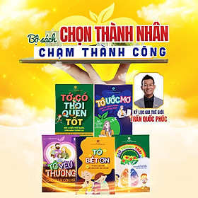 [Download Sách] Sách Thiếu Nhi | Chọn Thành Nhân - Chạm Thành Công | Kỷ Lục Gia Thế Giới Trần Quốc Phúc - Combo 5