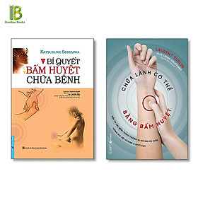 Combo 2Q: Bí Quyết Bấm Huyệt Chữa Bệnh + Chữa Lành Cơ Thể Bằng Bấm Huyệt - Bìa Mềm