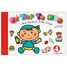 Bé Tập Tô Màu - Tập 4 (Dành Cho Trẻ Từ 3-6 Tuổi)