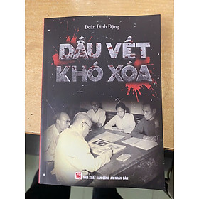 DẤU VẾT KHÓ XÓA – Đoàn Đình Đặng – NXB Công An Nhân Dân