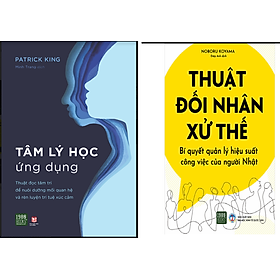 Combo Thuật Đối Nhân Xử Thế - Bí Quyết Quản Lý Hiệu Suất Công Việc Của Người Nhật+TÂM LÝ HỌC ỨNG DỤNG 