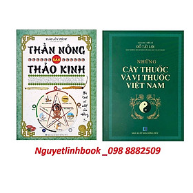 Combo Sách xịn: Thần Nông Bản Thảo Kinh + Những cây thuốc và những vị thuốc của Việt Nam