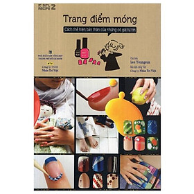 Sách Trang Điểm Móng - Cách Thể Hiện Bản Thân Của Những Cô Gái Tự Tin