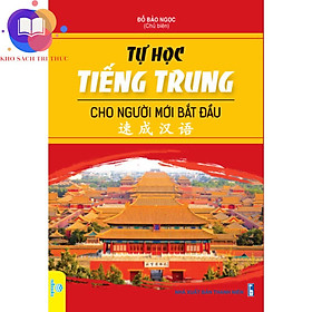 Sách - Tự Học Tiếng Trung Cho Người Mới Bắt Đầu - Kho sách tri thức