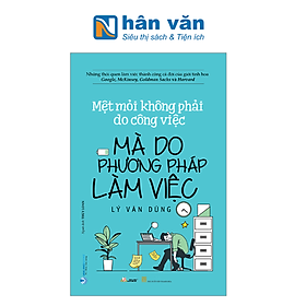 Mệt Mỏi Không Phải Do Công Việc Mà Do Phương Pháp Làm Việc