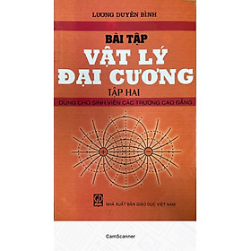 [Download Sách] Bài Tập Vật Lý Đại Cương Tập 2 - Dùng Cho Sinh Viên Các Trường Ca Đẳng 