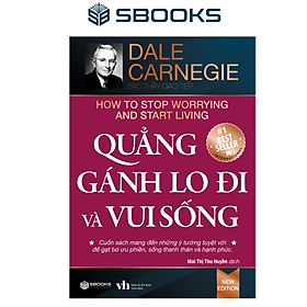 Sách - quẳng gánh lo đi và vui sống - tái bản mới nhất 2023 - sbooks
