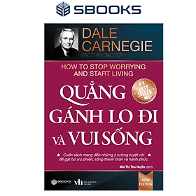 Sách - Quẳng Gánh Lo Đi Và Vui Sống (Dale Carnegie) - Tái Bản Mới Nhất 2023 - Sbooks