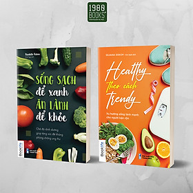 Sách - Combo 2 cuốn Sống sạch để xanh ăn lành để khỏe + Healthy theo cách trendy - 1980BOOKS