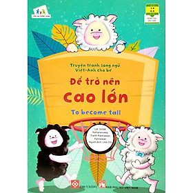 Sách Truyện Tranh Song Ngữ Việt Anh Cho Bé - Để Trở Lên Cao Lớn