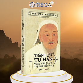 Sách thành cát tư hãn và sự hình thành thế giới hiện đại - alphabooks - bản quyền