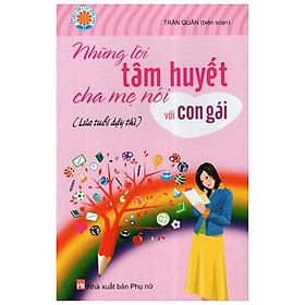 Những Lời Tâm Huyết Cha Mẹ Nói Với Con Gái