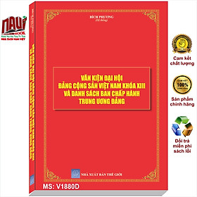 Hình ảnh sách Văn Kiện Đại Hội Đảng Cộng Sản Việt Nam Khóa XIII Và Danh Sách Ban Chấp Hành Trung Ương Đảng