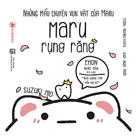 Ehon Những Mẩu Chuyện Vụn Vặt Của Maru - Maru Rụng Răng