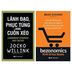 Combo Lãnh Đạo, Phục Tùng Hoặc Cuốn Xéo + Kinh Tế Học Bezos