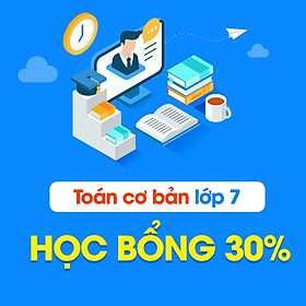 Học Mãi - Khóa Học Toán Cơ Bản Lớp 7
