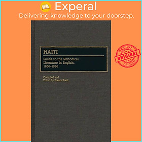 Sách - Haiti - Guide to the Periodical Literature in English, 1800-1990 by Frantz Pratt (UK edition, hardcover)