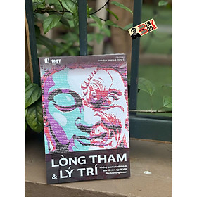 (In màu) LÒNG THAM & LÝ TRÍ - Những quan sát về tâm lý qua 25 năm người Việt đầu tư chứng khoán - Đinh Đức Hoàng & Dũng Ez - Spiderum 