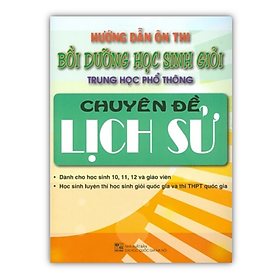 Hình ảnh Sách - Hướng Dẫn Ôn Thi Bồi Dưỡng Học Sinh Giỏi Trung Học Phổ Thông Chuyên Đề Lịch Sử