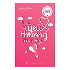 Hãy Để Yêu Thương Lên Tiếng