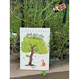 ANH MÈO VẰN VÀ CÔ CHIM ÉN - Jorge Amado - Thiên Nga dịch – Nhã Nam