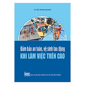 Sách Đảm Bảo An Toàn Vệ Sinh Lao Động Khi Làm Việc Trên Cao