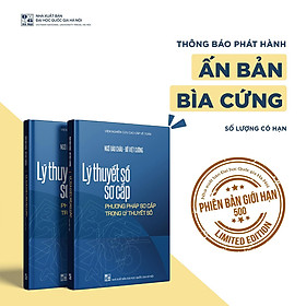 Lý thuyết số sơ cấp - Phương pháp sơ cấp trong lý thuyết số - Bản đặc biệt (Bìa cứng)