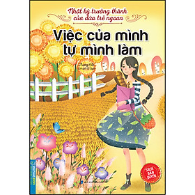 Hình ảnh sách Nhật Ký Trưởng Thành Của Đứa Trẻ Ngoan - Việc Của Mình Tự Mình Làm