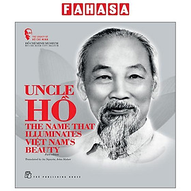 Sách - The Legacy Of Hồ Chí Minh - Uncle Hồ - The Name That Illuminates Việt Nam's Beauty - Bìa Cứng