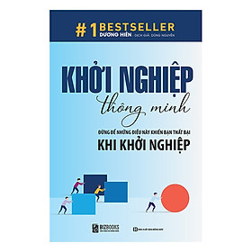 [Download Sách] Khởi Nghiệp Thông Minh - Đừng Để Những Điều Này Khiến Bạn Thất Bại Khi Khởi Nghiệp